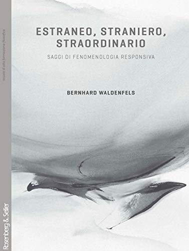 Stock image for Estraneo, straniero, straordinario. Saggi di fenomenologia responsiva for sale by Revaluation Books