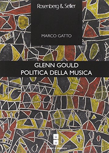 Imagen de archivo de Glenn Gould. Politica della musica a la venta por libreriauniversitaria.it