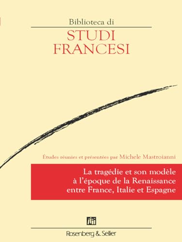 9788878853478: Le tragdie et son modle  l'poque de la renaissance entre France, Italie et Espagne