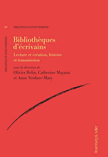 Beispielbild fr Bibliothques d?crivains: Lecture et cration, histoire et transmission zum Verkauf von Gallix