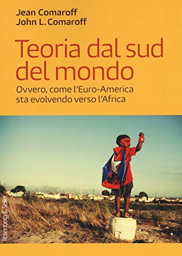 9788878857599: Teoria dal sud del mondo. Ovvero, come l'Euro-America sta evolvendo verso l'Africa