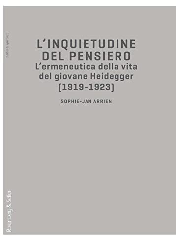 Beispielbild fr L'inquietudine del pensiero. L'ermeneutica della vita del giovane Heidegger (1919-1923) zum Verkauf von libreriauniversitaria.it