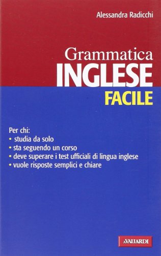 Inglese facile. Grammatica (Lingue facili) - Radicchi, Alessandra