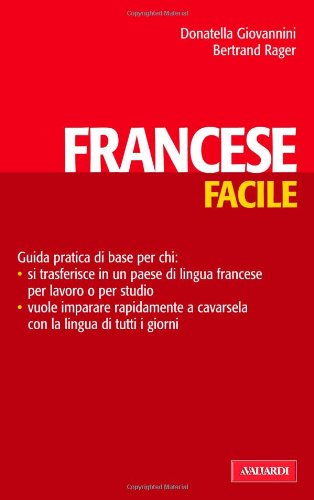 Il francese facile Giovannini, Donatella and Rager, Bertrand - Il francese facile Giovannini, Donatella and Rager, Bertrand