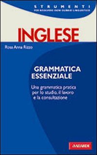 Inglese. Grammatica essenziale - Rizzo, Rosa A.