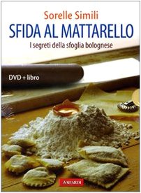 9788878872882: Sfida al mattarello. I segreti della sfoglia bolognese. Ediz. illustrata. Con DVD