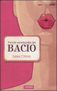 9788878874688: Piccola enciclopedia del bacio