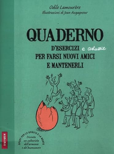 Quaderno d'esercizi e astuzie per farsi nuovi amici e mantenerli