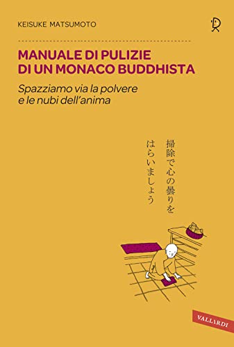 9788878879515: Manuale di pulizie di un monaco buddhista. Spazziamo via la polvere e le nubi dell'anima