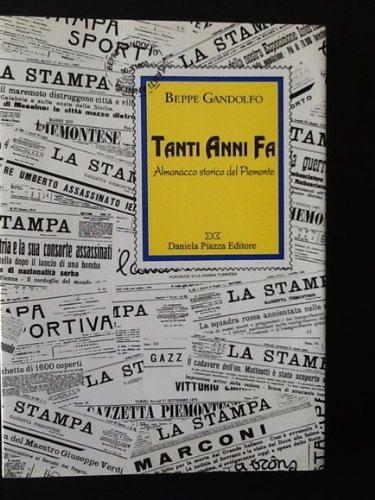 9788878890527: Tanti anni fa. Almanacco storico del Piemonte (Cronaca)