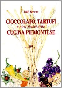 Stock image for Cioccolato, tartufi e altri tesori della cucina piemontese (ita) for sale by Brook Bookstore