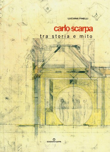 9788878905924: Carlo Scarpa. Tra storia e mito