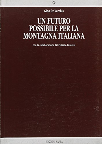 Beispielbild fr Un futuro possibile per la montagna italiana zum Verkauf von medimops