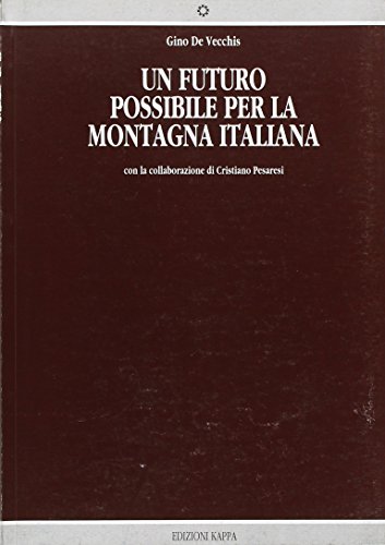 Imagen de archivo de Un futuro possibile per la montagna italiana a la venta por medimops