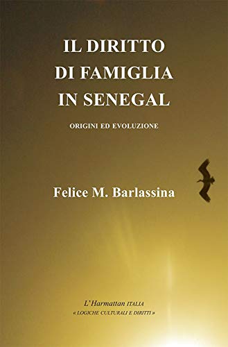Beispielbild fr Il diritto di famiglia in Senegal. Origini ed evoluzione zum Verkauf von Buchpark