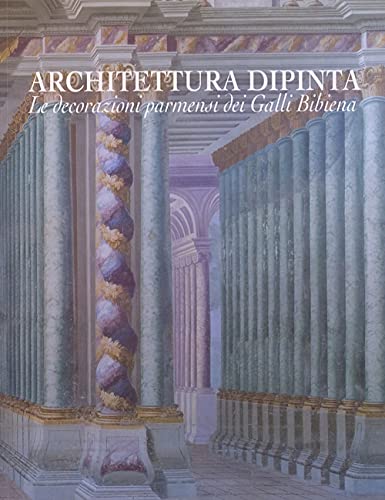 Beispielbild fr Architettura dipinta. Le decorazioni parmensi dei Galli Bibiena zum Verkauf von WorldofBooks