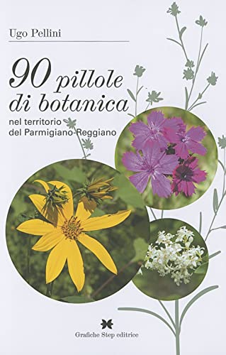 9788878982284: 90 pillole di botanica nel territorio del parmigiano-reggiano