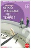 9788878990036: Si pu viaggiare nel tempo? (I perch della scienza)