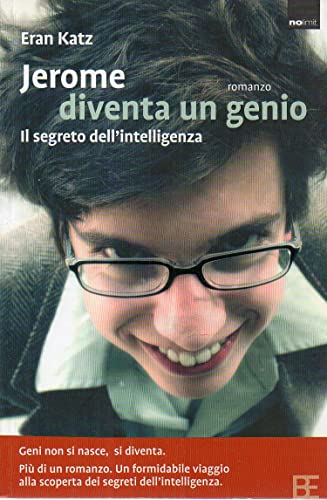 9788878991583: Jerome diventa un genio. Il segreto dell'intelligenza (No limit)