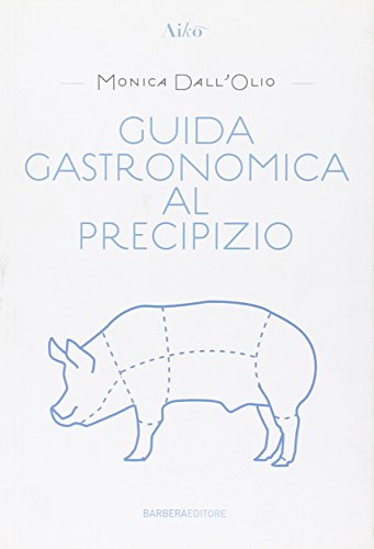 9788878992504: Guida gastronomica al precipizio (Aiko)