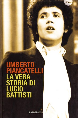 9788878992573: La vera storia di Lucio Battisti
