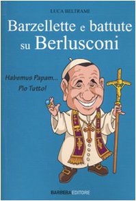 Stock image for Le pi belle barzellette e battute su Berlusconi for sale by medimops