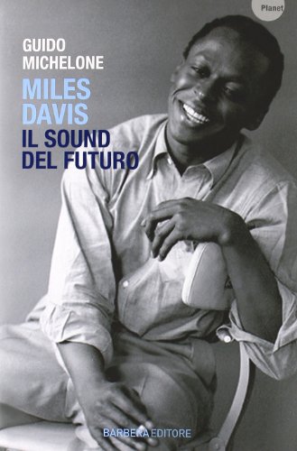Beispielbild fr Miles Davis. Il Sound del futuro zum Verkauf von AwesomeBooks