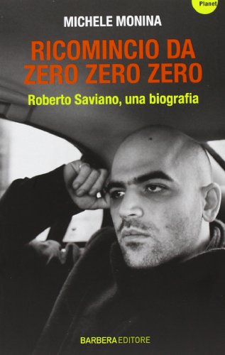 9788878996113: Ricomincio da Zero zero zero. Roberto Saviano, una biografia (Planet)