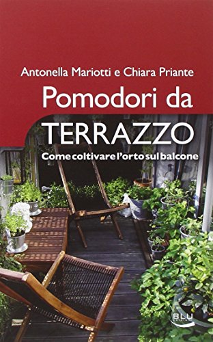 9788879041874: Pomodori da terrazzo. Come coltivare l'orto sul balcone (VerdeBlu)