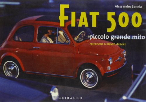 Beispielbild fr Fiat 500. Piccolo Grande Mito. Ediz. Italiana E Inglese zum Verkauf von Hamelyn