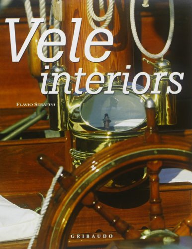 Stock image for Vele. Interiors for sale by libreriauniversitaria.it
