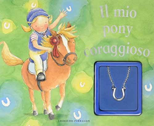 Il mio pony coraggioso (9788879062541) by Gaby Goldsack