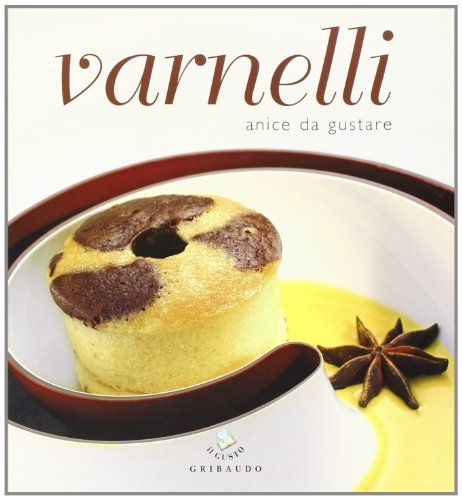 Stock image for Varnelli. Anice da gustare for sale by libreriauniversitaria.it
