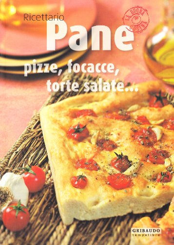 Beispielbild fr Pane, pizze, focacce, torte salate. zum Verkauf von medimops