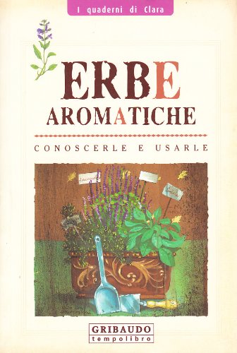 Beispielbild fr Erbe aromatiche. Conoscerle e usarle zum Verkauf von medimops