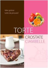 Beispielbild fr Torte. Crostate & Ciambelle zum Verkauf von Hamelyn