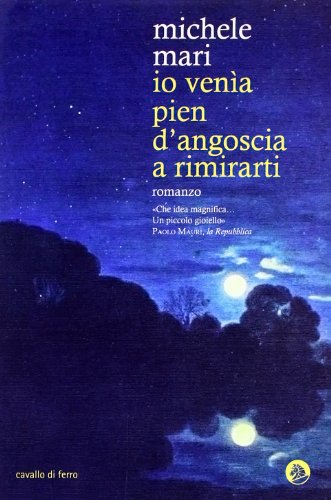 9788879071161: Io vena pien d'angoscia a rimirarti