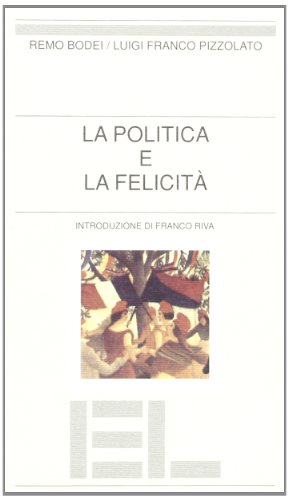 Imagen de archivo de La politica e la felicit a la venta por FolignoLibri