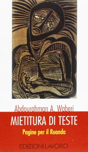 Mietitura di teste. Pagine per il Ruanda (9788879109741) by Abdourahman A. Waberi