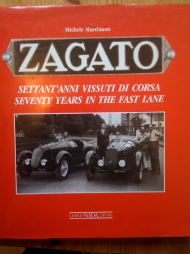 9788879110211: Zagato. Settant'anni vissuti di corsa. Ediz. illustrata: 70 Years in the Fast Lane (I carrozzieri)