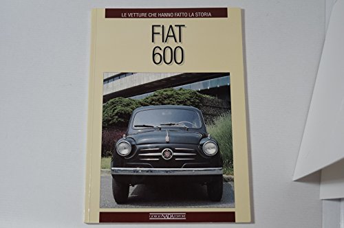9788879110471: FIAT 600 & Multipla. Ediz. illustrata (Le vetture che hanno fatto la storia)