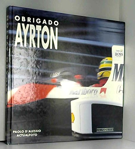 Obrigado Ayrton: Grazie Ayrton, Grazie Campione (9788879111195) by Paolo D'Alessio