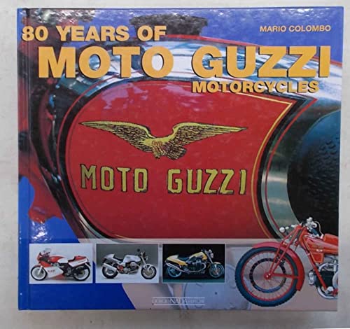 Beispielbild fr 80 Years of Moto Guzzi Motorcycles zum Verkauf von Books From California