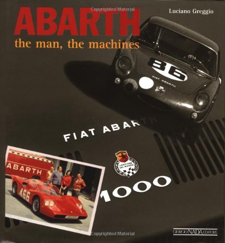 Abarth The Man, The Machines (9788879112635) by Greggio, Luciano