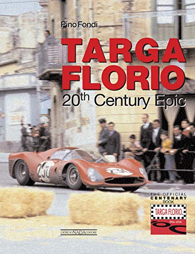 Stock image for Targa Florio a 20th Century Epic: The Centenary Official Book for sale by Front Cover Books