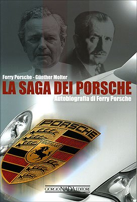 9788879113328: La saga dei Porsche. Autobiografia di Ferry Porsche. Ediz. illustrata