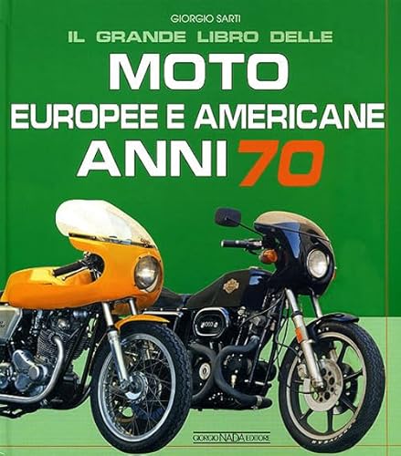 9788879113670: Il Grande Libro delle Moto Europee e Americane Anni '70 (The great book of European and American bikes of the '70s)