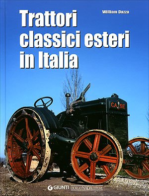 Imagen de archivo de Trattori classici esteri in Italia. Ediz. illustrata a la venta por Libreria Oltre il Catalogo