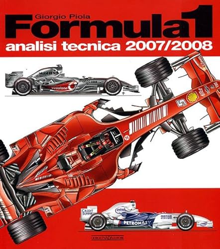 Formula 1 2007-2008. Analisi tecnica (9788879114349) by Piola, Giorgio