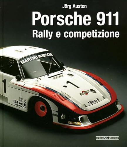 9788879114424: Porsche 911. Rally e competizione. Ediz. illustrata